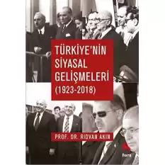 Türkiye`nin Siyasal Gelişmeleri 1923-2018