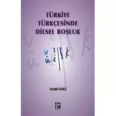 Türkiye Türkçesinde Dilsel Boşluk