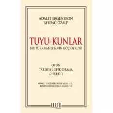 Tuyu-Kunlar - Bir Türk Kabilesinin Göç Öyküsü