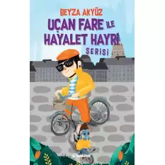 Uçan Fare ile Hayalet Hayri Serisi (3 Kitap)