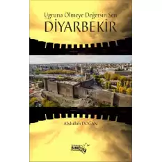 Uğruna Ölmeye Değersin Sen Diyarbekir