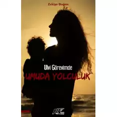 Ulvi Görevimde Umuda Yolculuk