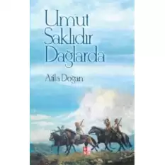 Umut Saklıdır Dağlarda