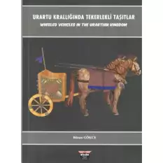 Urartu Krallığında Tekerlekli Taşıtlar - Wheeled Vehicles In The Urartian Kingdom