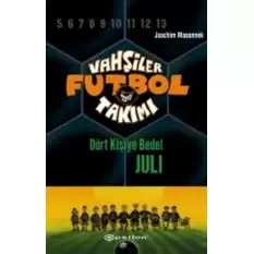 Vahşiler Futbol Takımı 4 - Dört Kişiye Bedel Juli