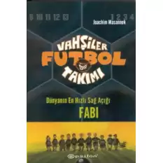 Vahşiler Futbol Takımı 8 - Dünyanın En Hızlı Sağ Açığı Fabi