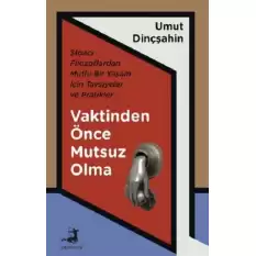 Vaktinden Önce Mutsuz Olma