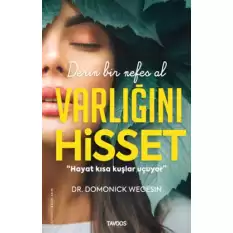 Varlığını Hisset  –Derin Bir Nefes Al