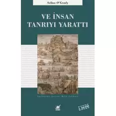 Ve İnsan Tanrıyı Yarattı