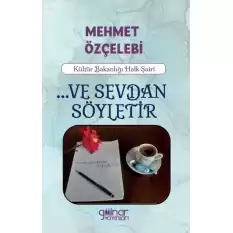 ...Ve Sevdan Söyletir