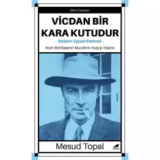 Vicdan Bir Kara Kutudur-Robert Oppenheimer