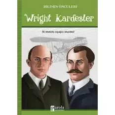 Wright Kardeşler - Bilimin Öncüleri