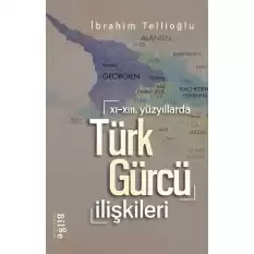 XI.-XIII. Yüzyıllarda Türk-Gürcü İlişkileri