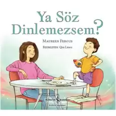 Ya Söz Dinlemezsem?