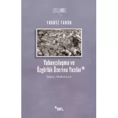 Yabancılaşma ve Özgürlük Üzerine Yazılar