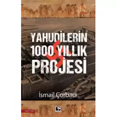 Yahudilerin 1000 Yıllık Projesi