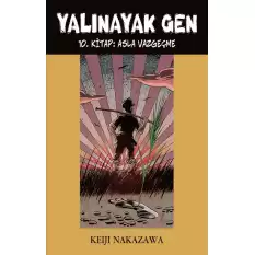 Yalınayak Gen - 10 Asla Vazgeçme