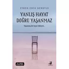 Yanlış Hayat Doğru Yaşanmaz