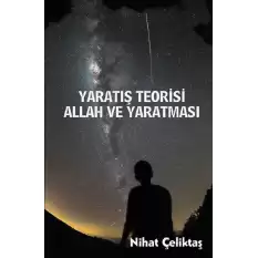 Yaratılış Teorisi - Allah ve Yaratması