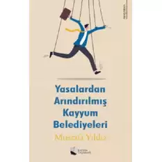 Yasalardan Arındırılmış Kayyum Belediyeleri