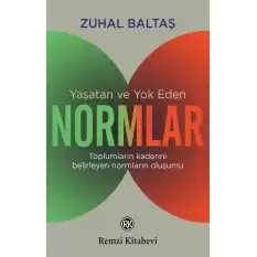 Yaşatan ve Yok Eden Normlar