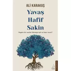 Yavaş, Hafif, Sakin