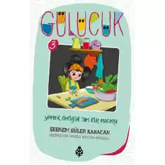 Yemek Dediğin Tam Bir Macera / Gülücük 3