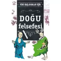 Yeni Başlayanlar İçin Doğu Felsefesi