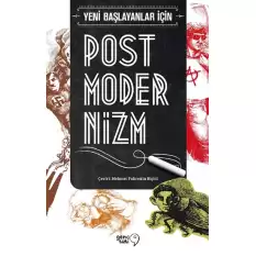 Yeni Başlayanlar İçin Postmodernizm