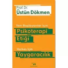 Yeni Başlayanlar İçin Psikoterapi Etiği Herkes İçin Yaygaracılık