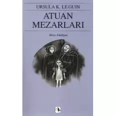 Yerdeniz Serisi 2 - Atuan Mezarları