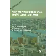 Yerel Yönetimler Üzerine Siyasi, Mali ve Sosyal Tartışmalar