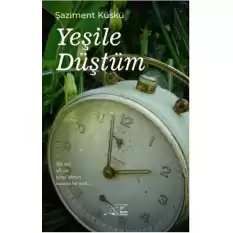 Yeşile Düştüm