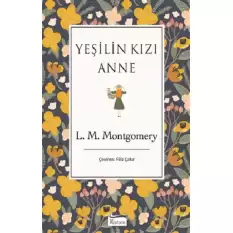 Yeşilin Kızı Anne (Ciltli)