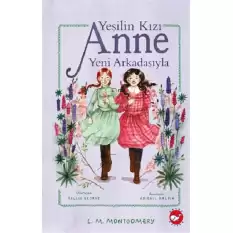 Yeşilin Kızı Anne Yeni Arkadaşıyla (Ciltli )