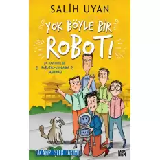 Yok Böyle Bir Robot!