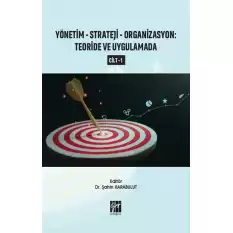 Yönetim - Strateji - Organizasyon Teoride ve Uygulamada (Cilt 1)