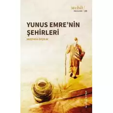 Yunus Emre’nin Şehirleri