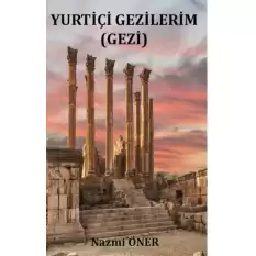 Yurtiçi Gezilerim