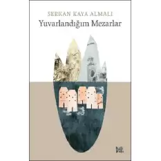 Yuvarlandığım Mezarlar