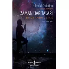 Zaman Haritaları - Büyük Tarihe Giriş