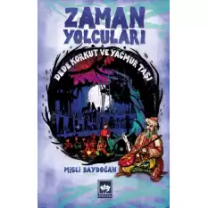 Zaman Yolcuları - Dede Korkut ve Yağmur Taşı