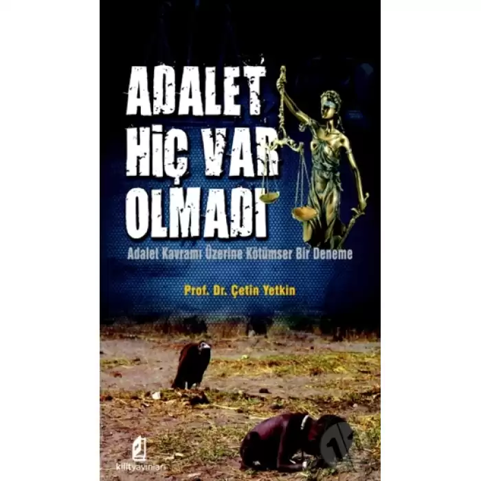 Adalet Hiç Var Olmadı