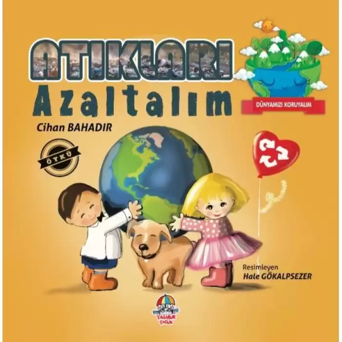 Dünyamızı Koruyalım - Atıkları Azaltalım