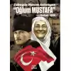 Zübeyde Hanım Anlatıyor “Oğlum Mustafa”