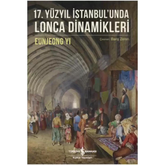 17. Yüzyıl İstanbulunda Lonca Dinamikleri