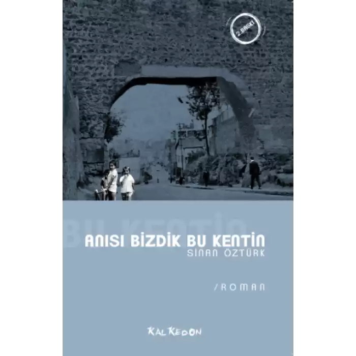 Anısı Bizdik Bu Kentin