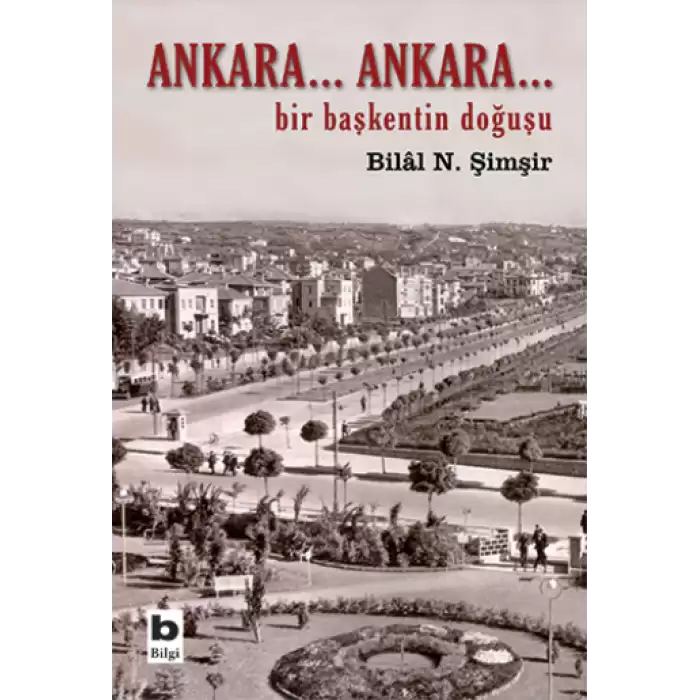 Ankara... Ankara Bir Başkentin Doğuşu