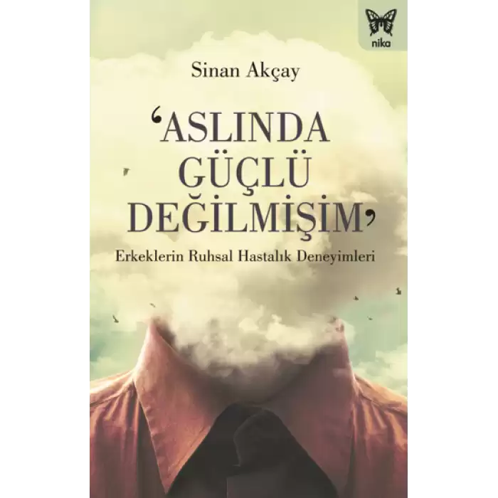 Aslında Güçlü Değilmişim