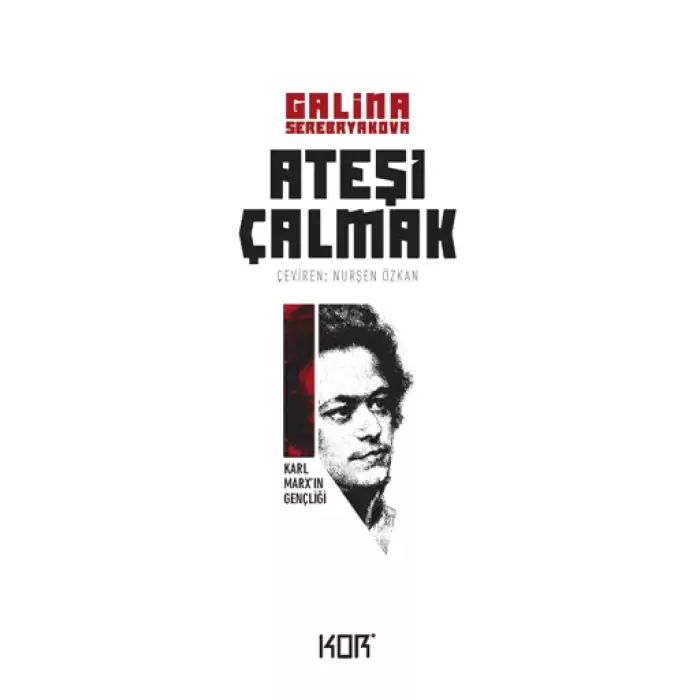 Ateşi Çalmak 1 – Karl Marx ’ın Gençliği